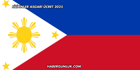 Filipinler Asgari Ücret 2025