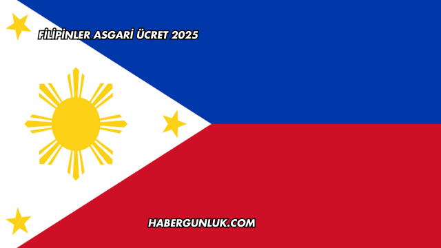 Filipinler Asgari Ücret 2025