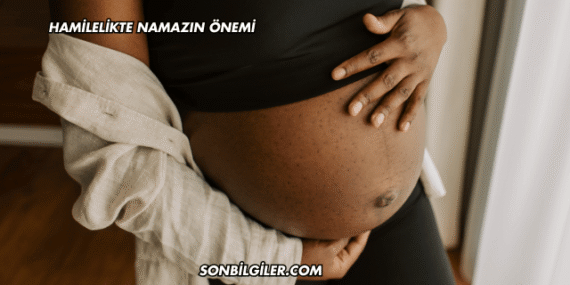 Hamilelikte Namazın Önemi