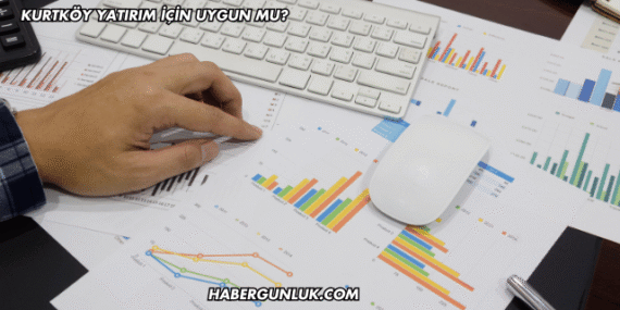 Kurtköy Yatırım İçin Uygun mu?