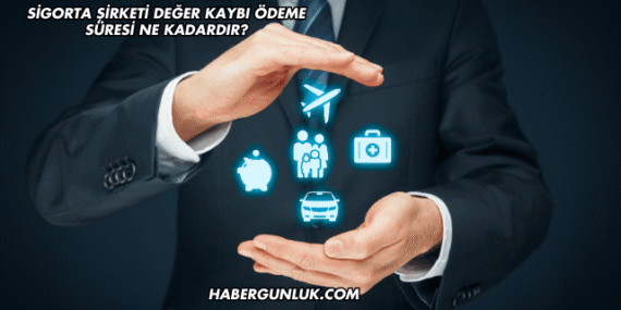 Sigorta Şirketi Değer Kaybı Ödeme Süresi Ne Kadardır?