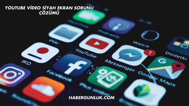YouTube Video Siyah Ekran Sorunu Çözümü