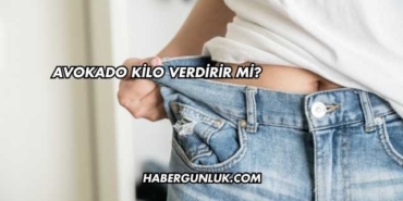 Avokado Kilo Verdirir mi?