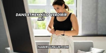 Dans Etmek Kilo Verdirir mi?
