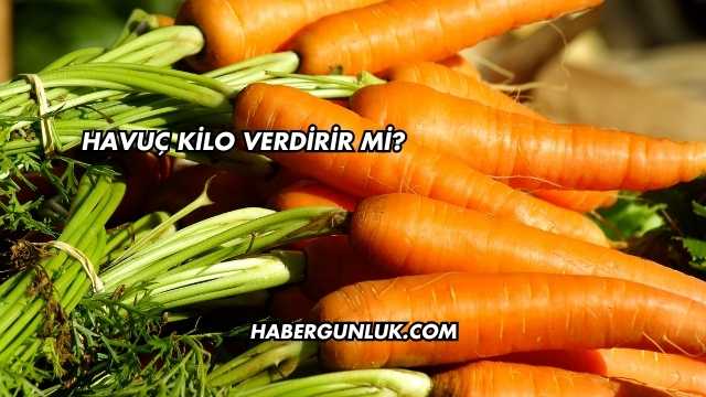 Havuç Kilo Verdirir mi
