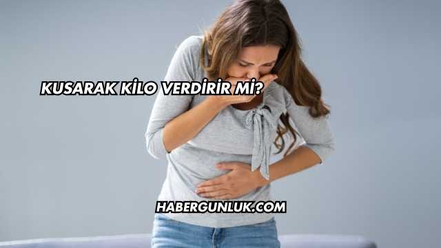 Kusarak Kilo Verdirir mi?