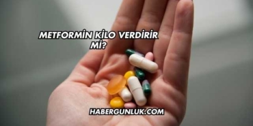 Metformin Kilo Verdirir mi?
