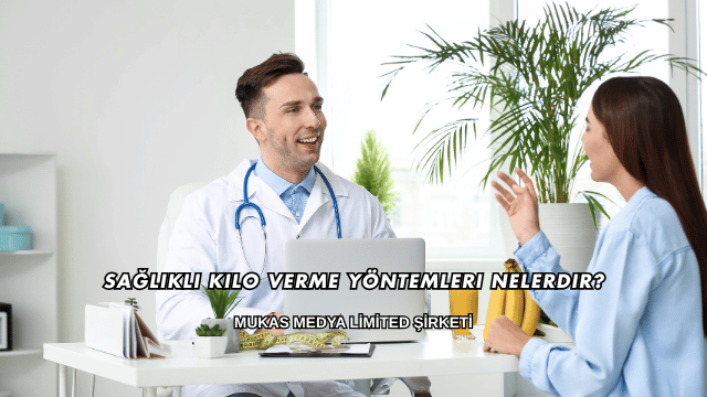 Sağlıklı Kilo Verme Yöntemleri Nelerdir?