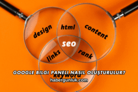 Google Bilgi Paneli Nasıl Oluşturulur?