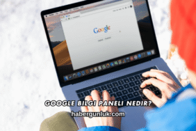 Google Bilgi Paneli Nedir?
