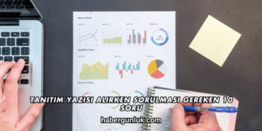 Tanıtım Yazısı Alırken Sorulması Gereken 10 Soru